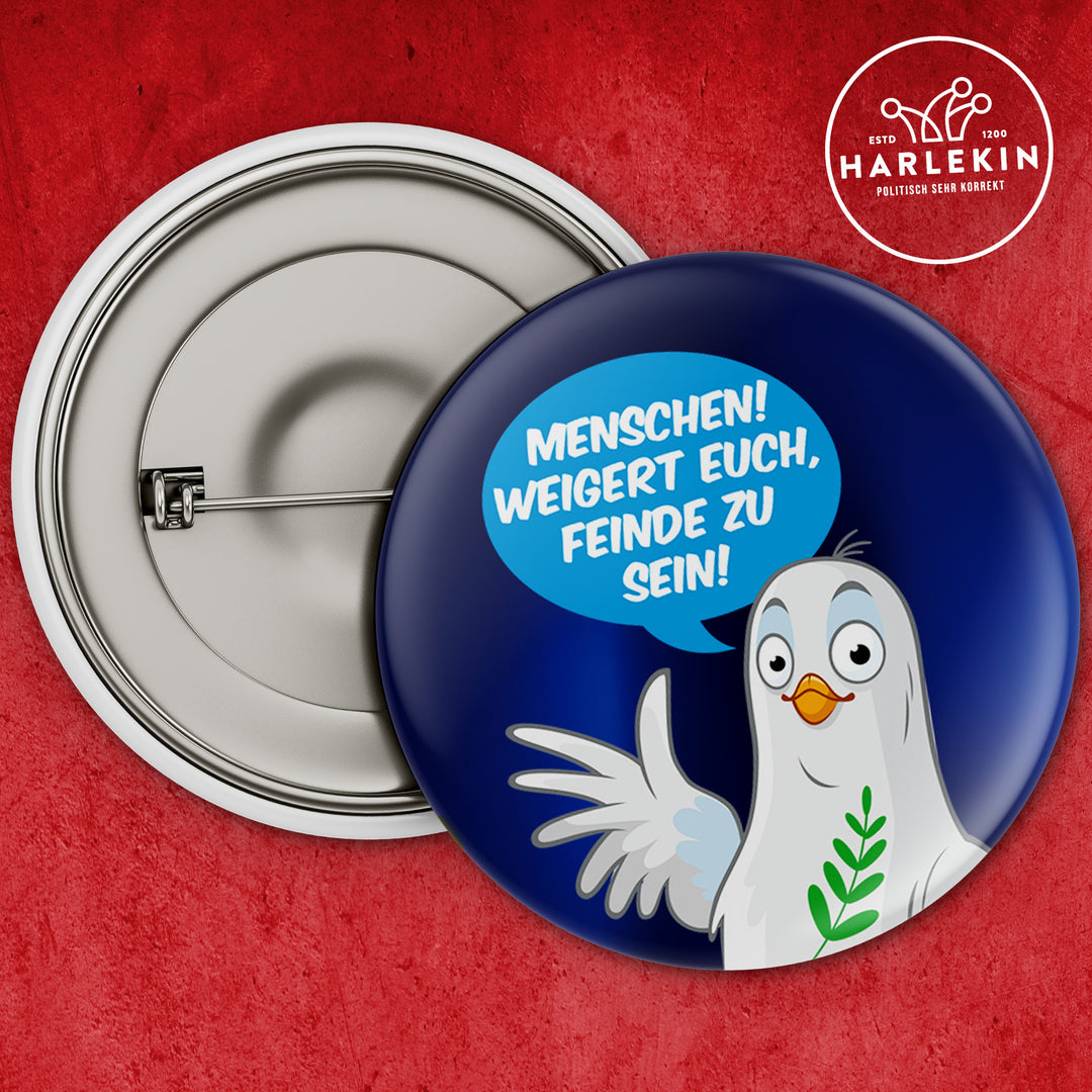 GROSSER BUTTON • MENSCHEN! WEIGERT EUCH, FEINDE ZU SEIN! (5 STK.)