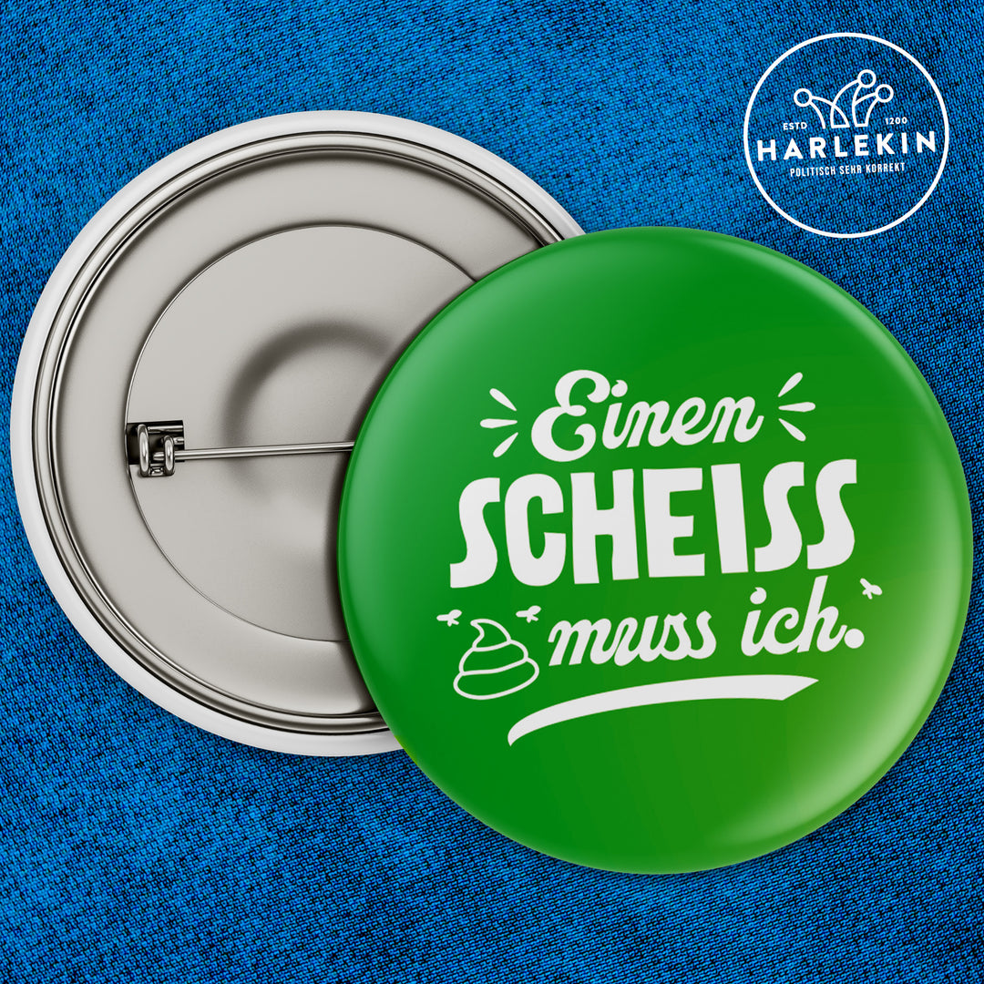 GROSSER BUTTON • EINEN SCHEISS MUSS ICH (5 STK.)