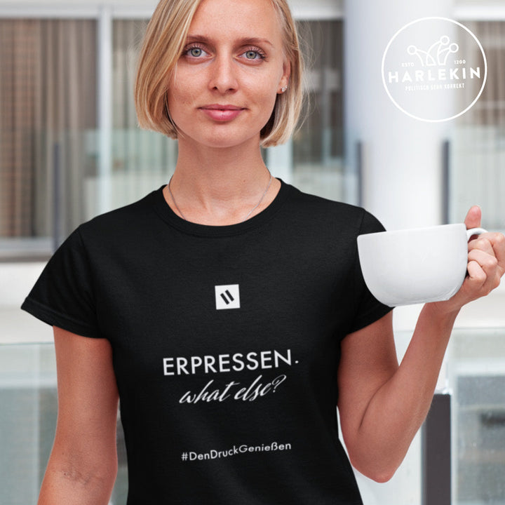 DIE WERBEANSTALT PREMIUM SHIRT MÄDELS • ERPRESSEN. WHAT ELSE?