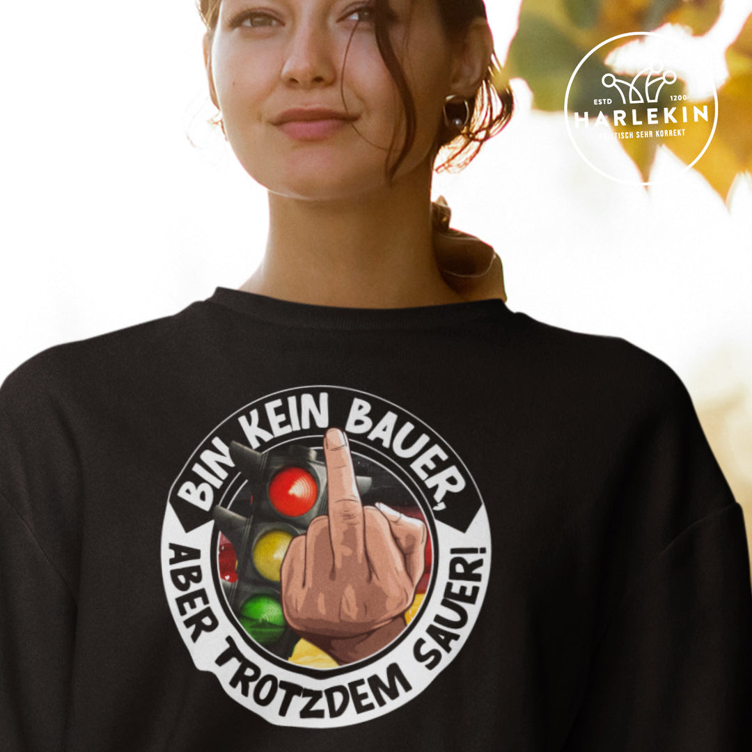SWEATER MÄDELS  • BIN KEIN BAUER, ABER TROTZDEM SAUER!