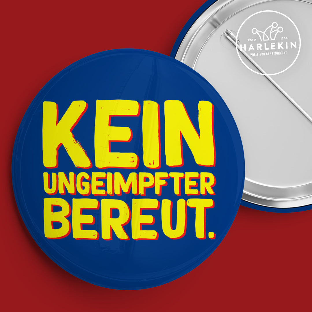 GROSSER BUTTON • KEIN UNGEIMPFTER BEREUT (5 STK.)