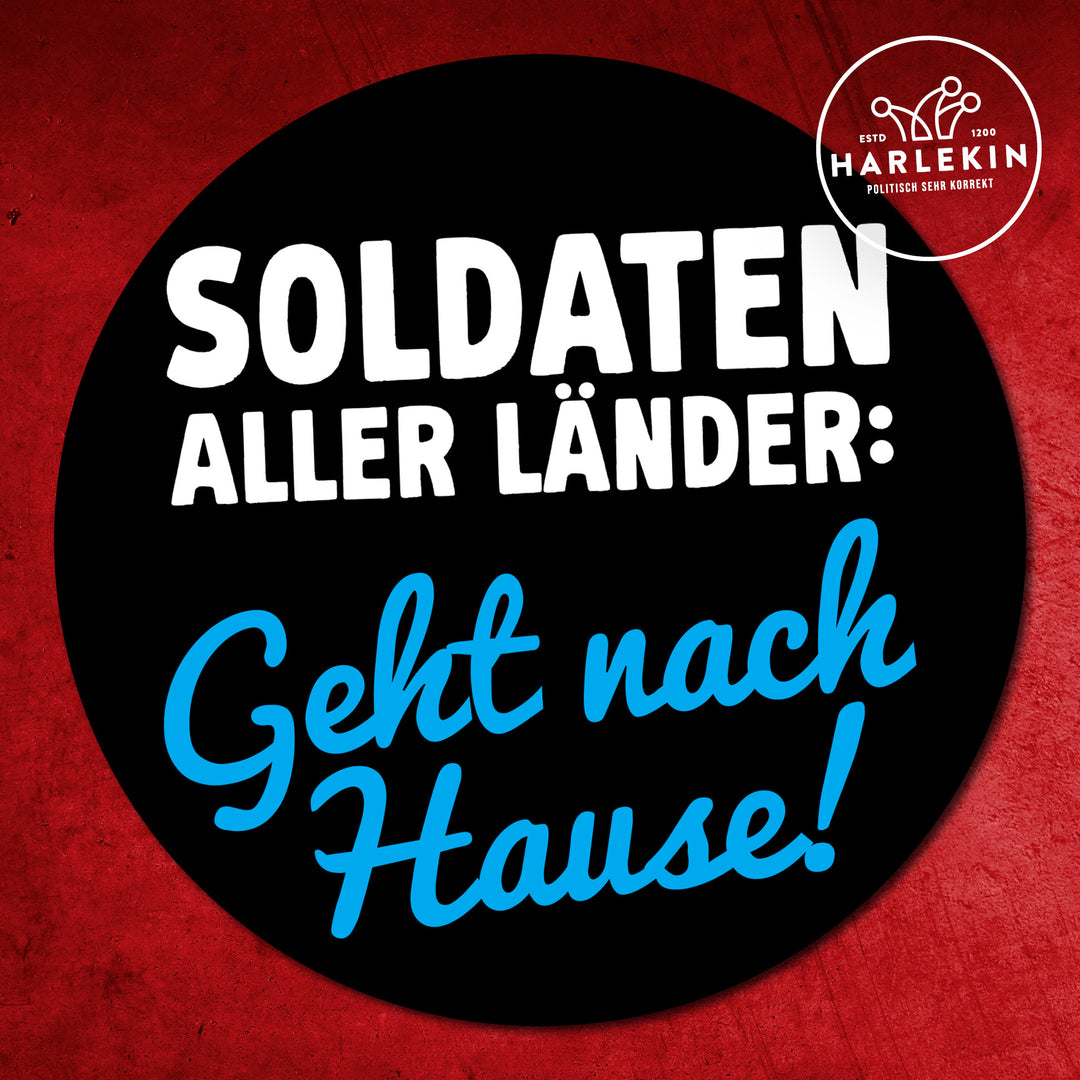 STICKER / AUFKLEBER • SOLDATEN ALLER LÄNDER: GEHT NACH HAUSE! (10 STK.)