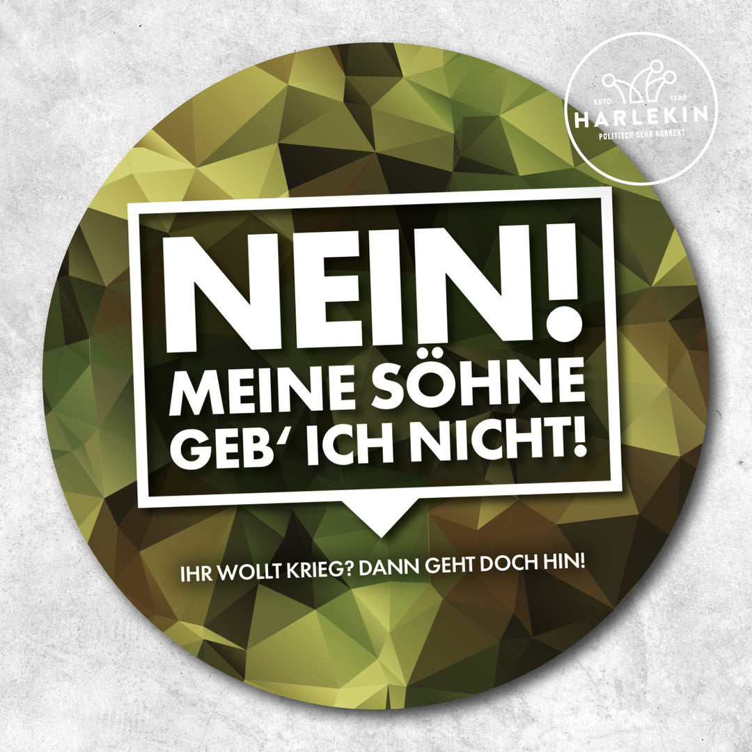 GROSSE STICKER / AUFKLEBER • NEIN! MEINE SÖHNE GEB' ICH NICHT! (10 STK.)