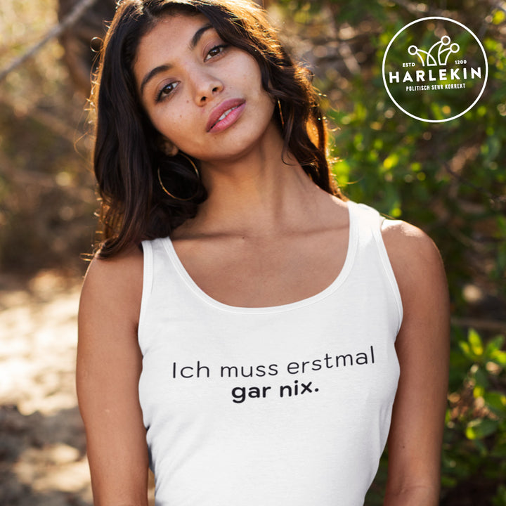 DIE MÖHRE: GRÜNZEUG ORGANIC TANK TOP MÄDELS • ICH MUSS ERSTMAL GAR NIX - HELL