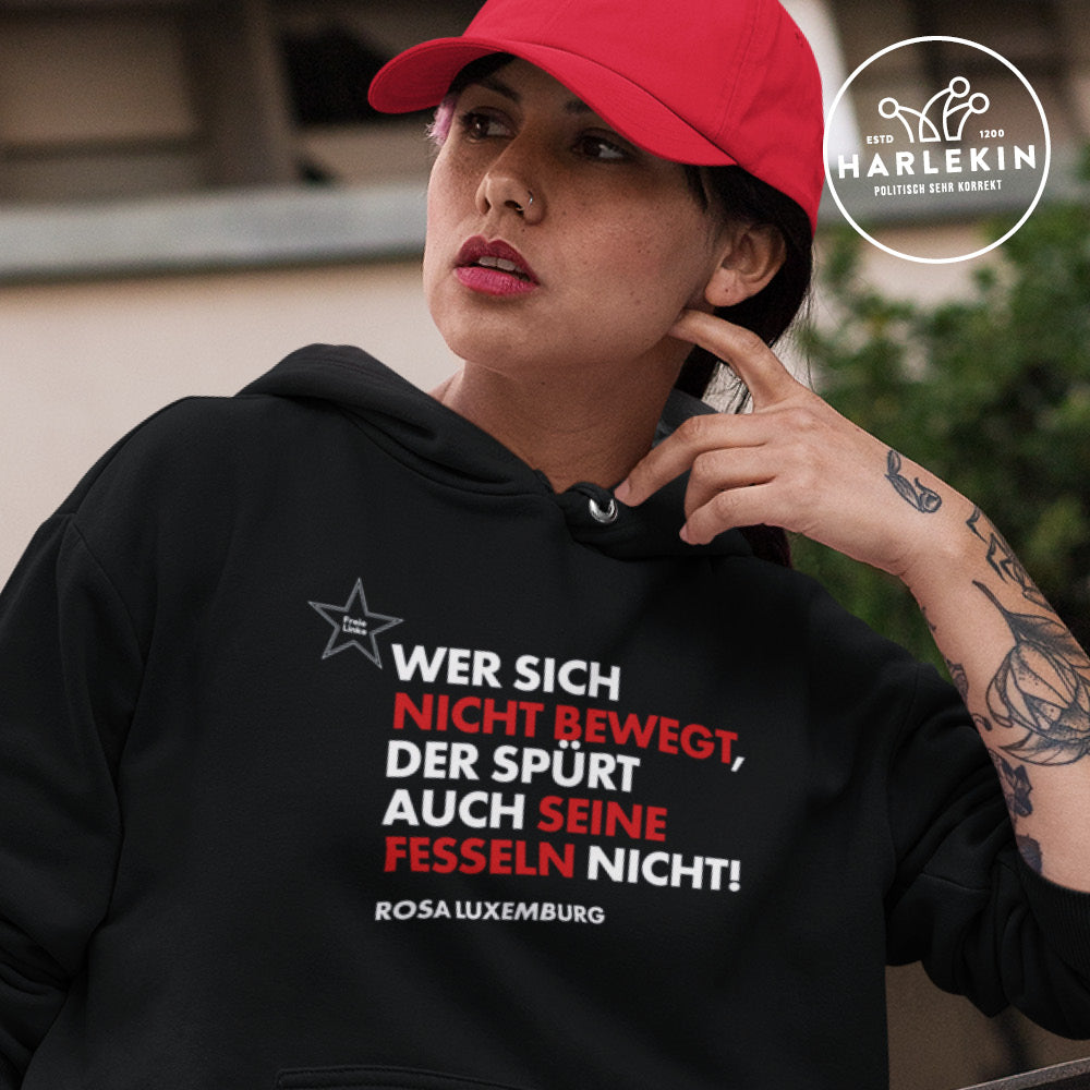 FREIE LINKE HOODIE MÄDELS • ROSA LUXEMBURG: WER SICH NICHT BEWEGT