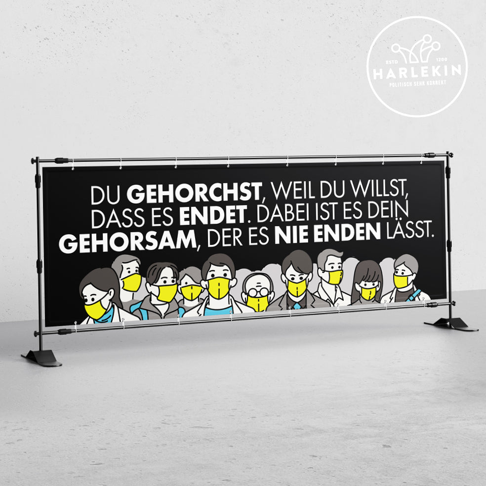 BANNER / PVC-PLANE extralang 3m x 1m • DU GEHORCHST, WEIL DU WILLST, DASS ES ENDET-HARLEKINSHOP