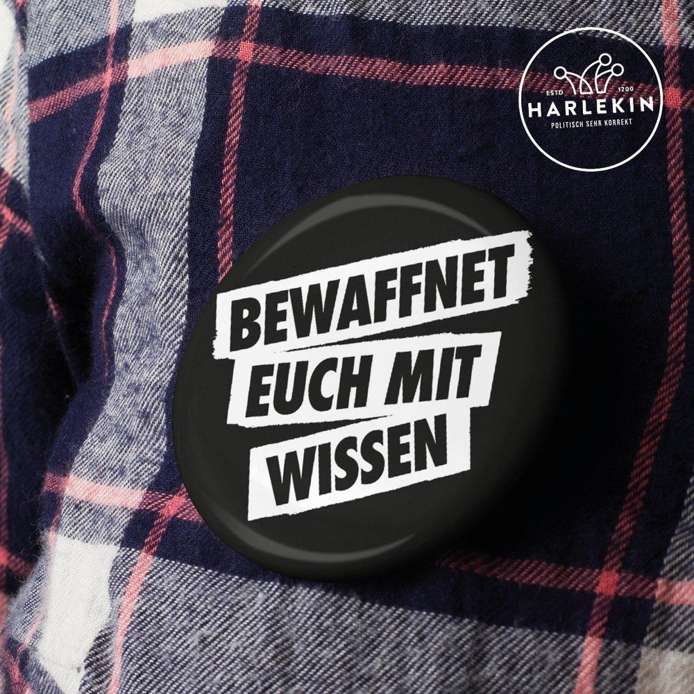 BUTTON • BEWAFFNET EUCH MIT WISSEN (5 STK.)-HARLEKINSHOP
