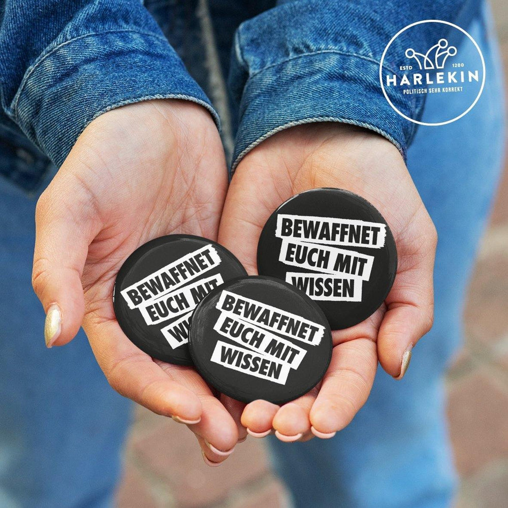BUTTON • BEWAFFNET EUCH MIT WISSEN (5 STK.)-HARLEKINSHOP