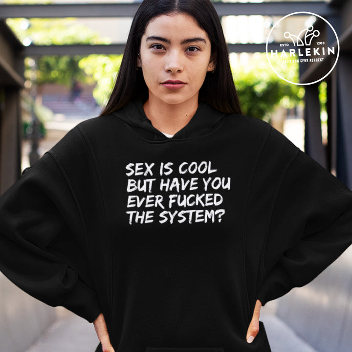 DEMOKR. WIDERSTAND HOODIEKLEID MÄDELS • SEX IS COOL BUT HAVE YOU EVER FUCKED THE SYSTEM - DUNKEL