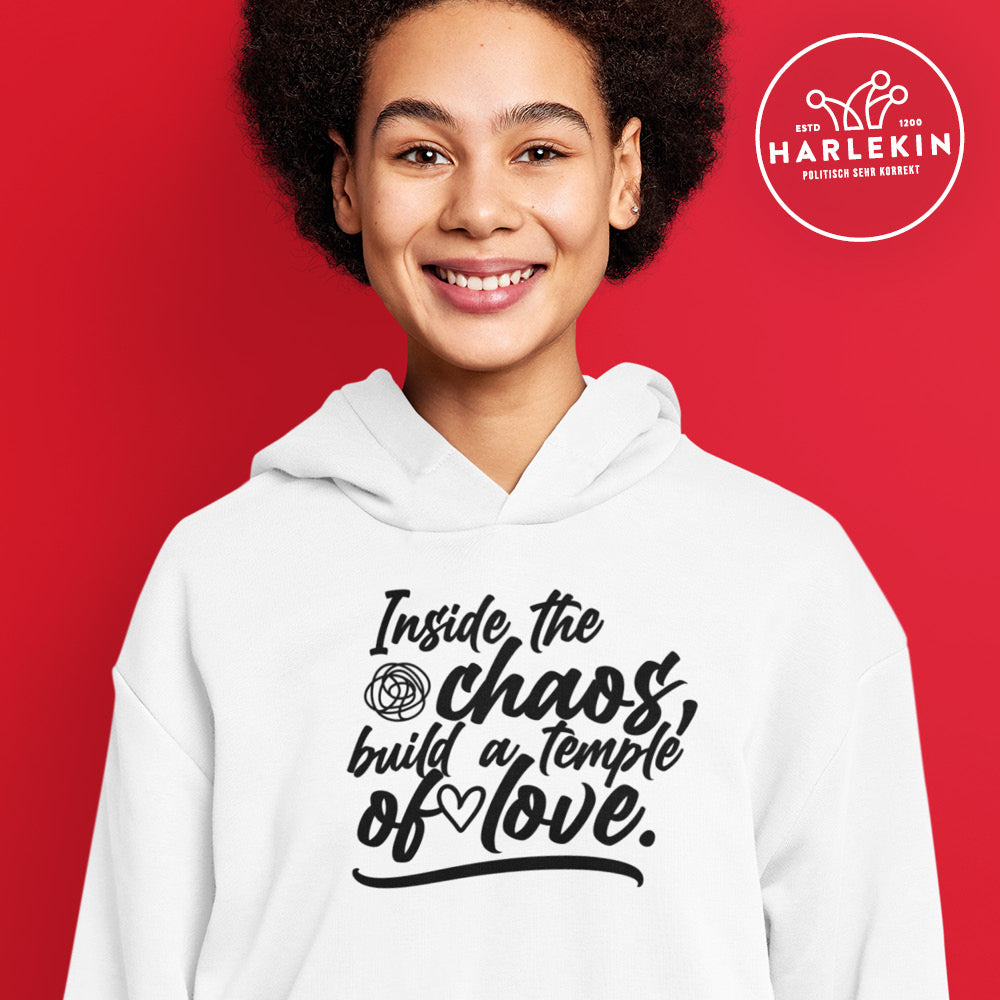 HOODIE MÄDELS • INSIDE THE CHAOS BUILD A TEMPLE OF LOVE - HELL-HARLEKINSHOP