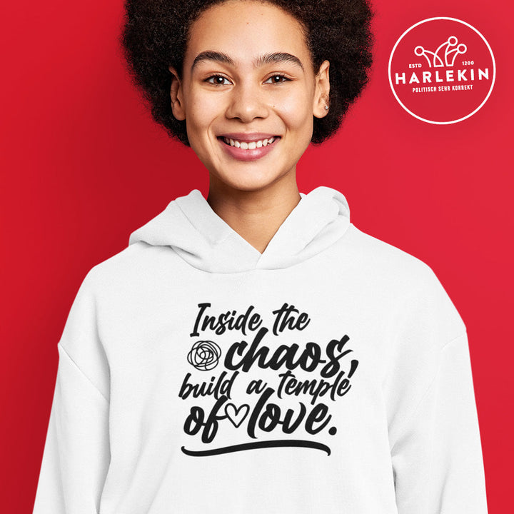 HOODIE MÄDELS • INSIDE THE CHAOS BUILD A TEMPLE OF LOVE - HELL-HARLEKINSHOP