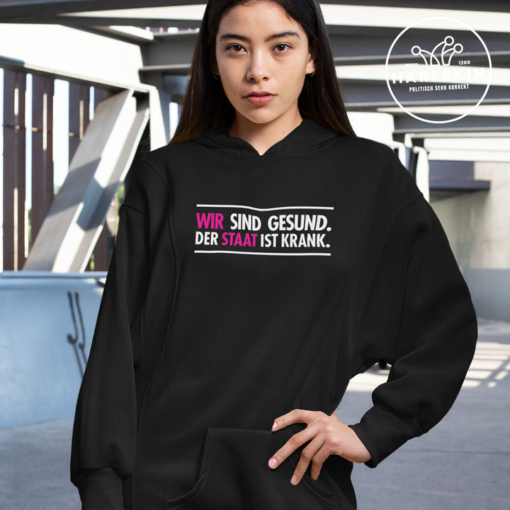 HOODIEKLEID MÄDELS • WIR SIND GESUND. DER STAAT IST KRANK.