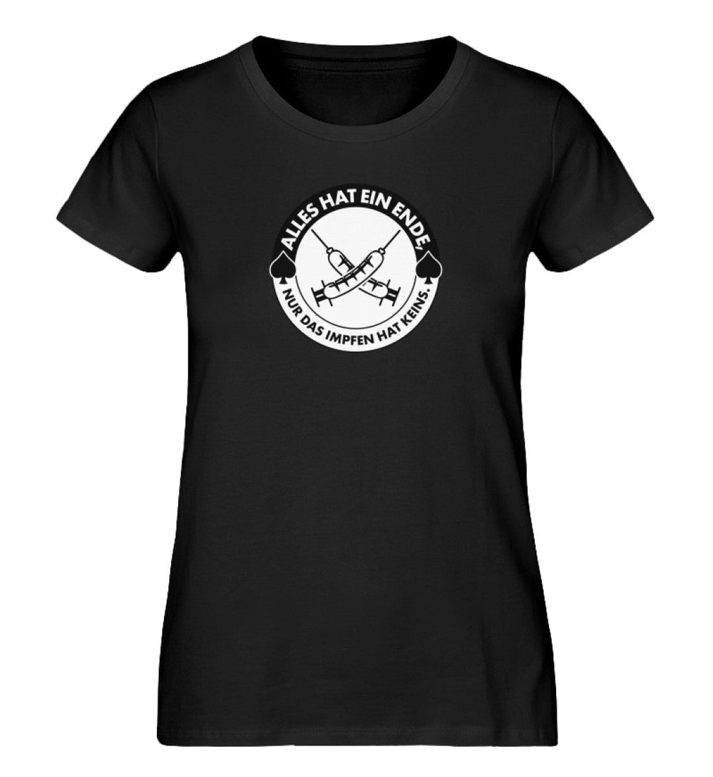 ORGANIC SHIRT MÄDELS • ALLES HAT EIN ENDE, NUR DAS IMPFEN HAT KEINS.-HARLEKINSHOP