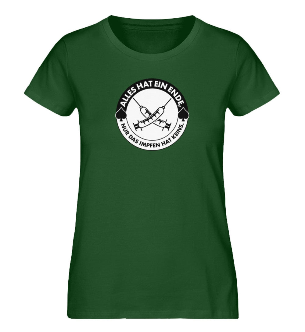 ORGANIC SHIRT MÄDELS • ALLES HAT EIN ENDE, NUR DAS IMPFEN HAT KEINS.-HARLEKINSHOP