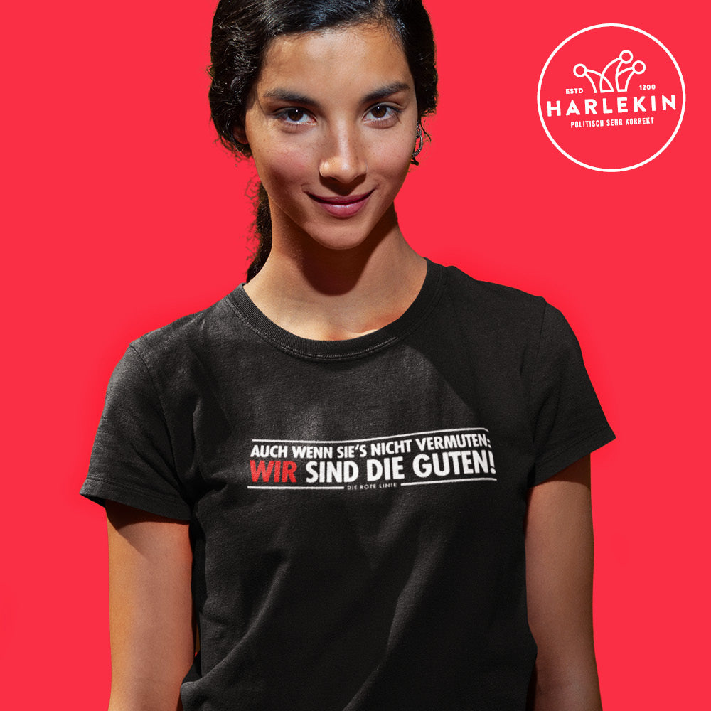 ORGANIC SHIRT MÄDELS • AUCH WENN SIE'S NICHT VERMUTEN: WIR SIND DIE GUTEN!-HARLEKINSHOP