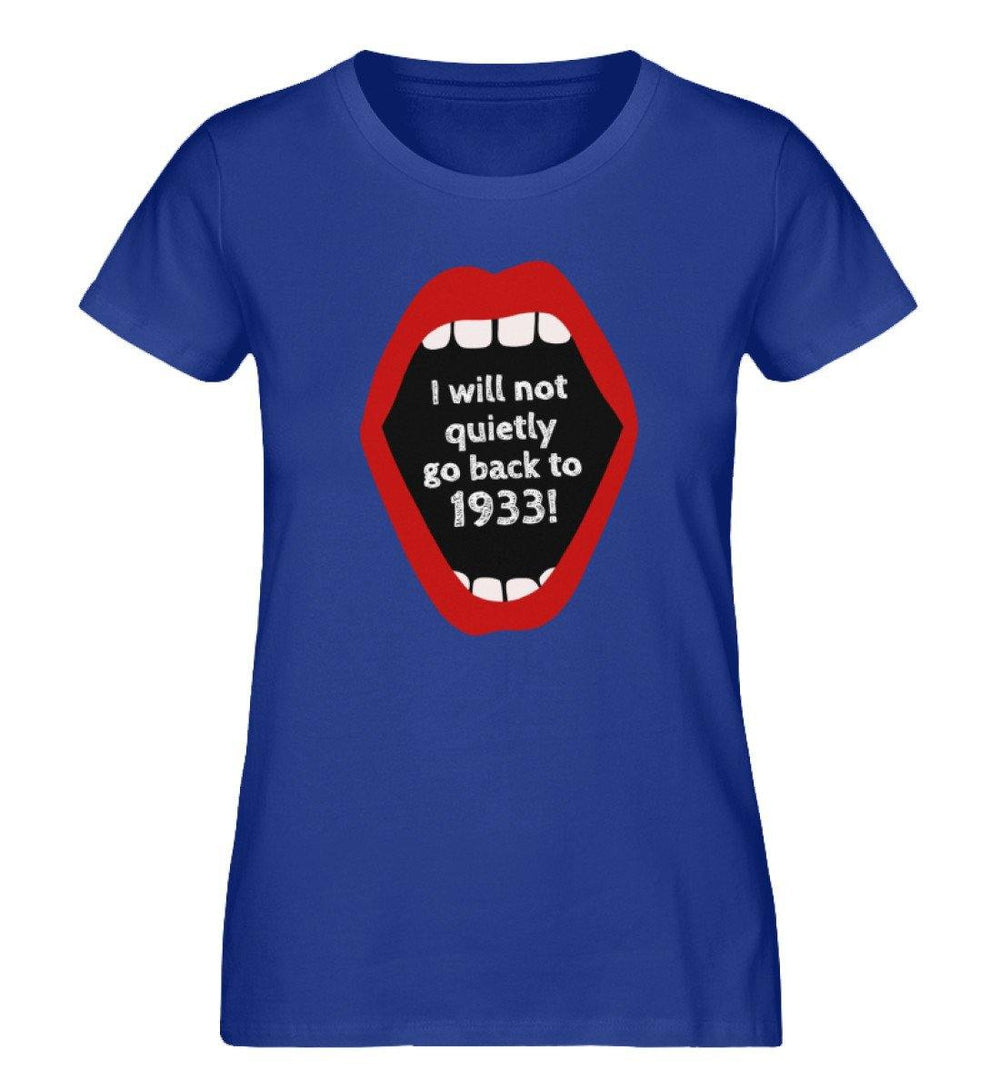 ORGANIC SHIRT MÄDELS • I WILL NOT QUIETLY GO BACK TO 1933-HARLEKINSHOP