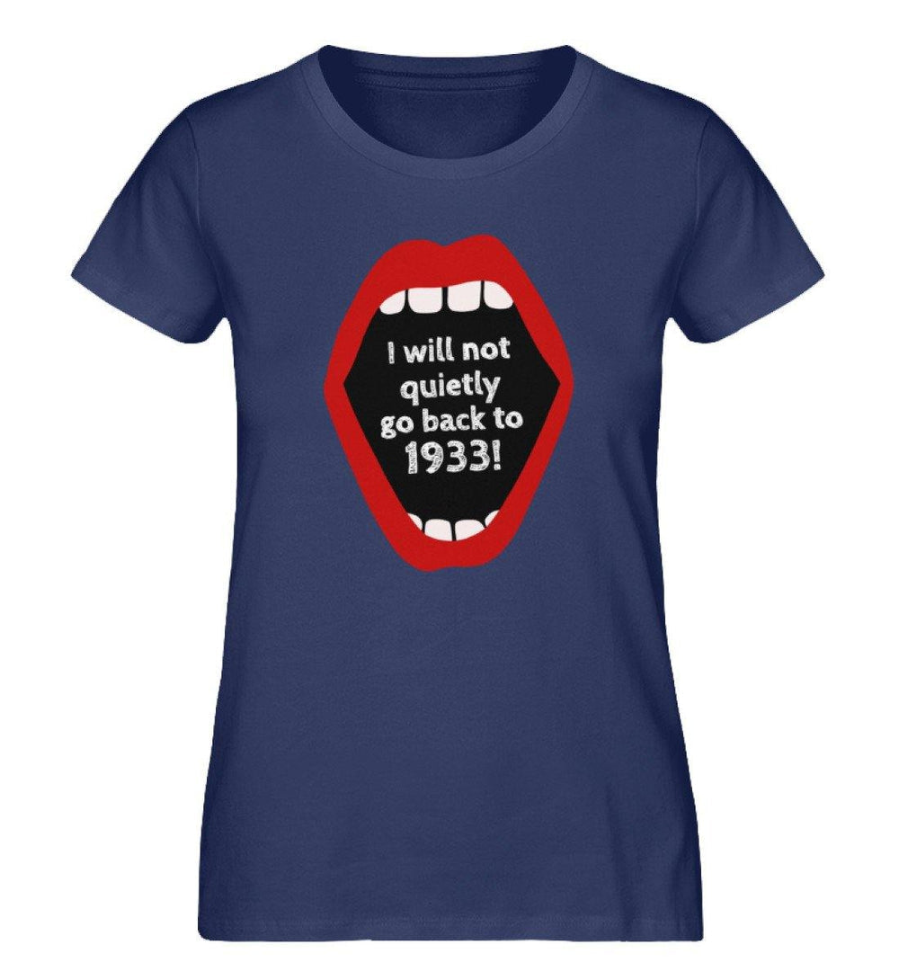 ORGANIC SHIRT MÄDELS • I WILL NOT QUIETLY GO BACK TO 1933-HARLEKINSHOP