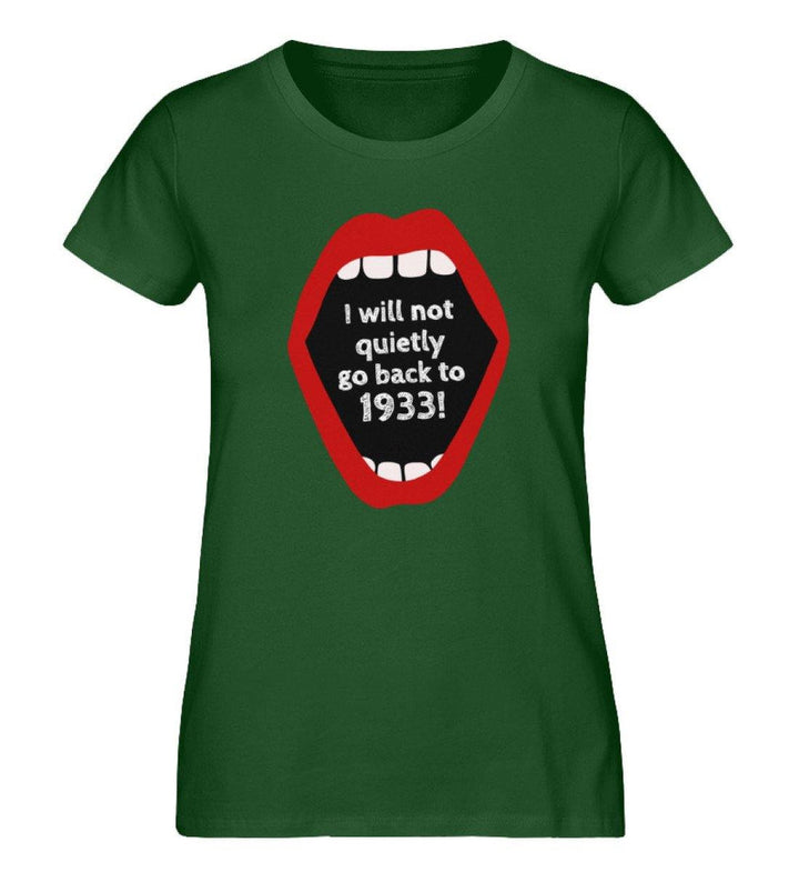 ORGANIC SHIRT MÄDELS • I WILL NOT QUIETLY GO BACK TO 1933-HARLEKINSHOP