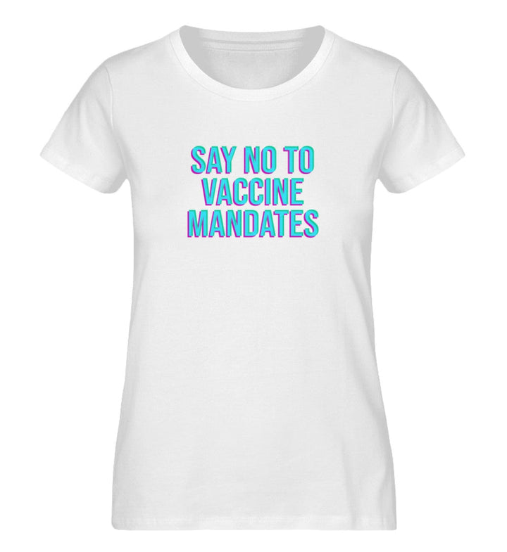 ORGANIC SHIRT MÄDELS • SAY NO TO VACCINE MANDATES-HARLEKINSHOP