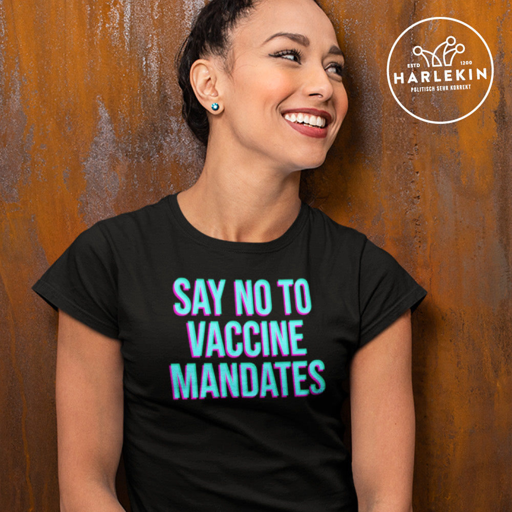 ORGANIC SHIRT MÄDELS • SAY NO TO VACCINE MANDATES-HARLEKINSHOP