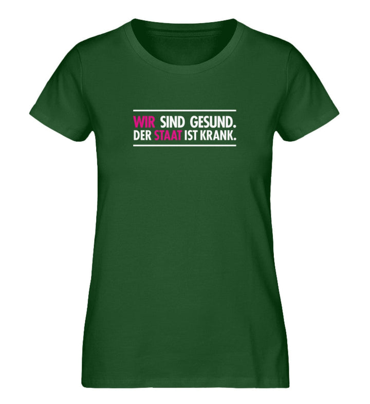 ORGANIC SHIRT MÄDELS • WIR SIND GESUND. DER STAAT IST KRANK.-HARLEKINSHOP
