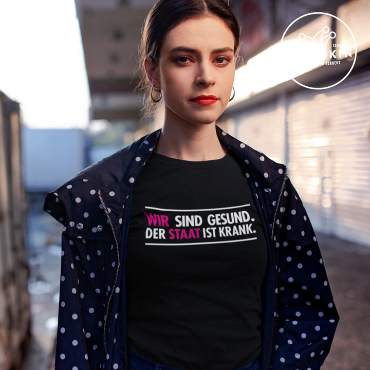 ORGANIC SHIRT MÄDELS • WIR SIND GESUND. DER STAAT IST KRANK.-HARLEKINSHOP