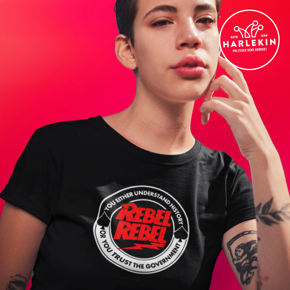 ORGANIC SHIRT MÄDELS • YOU EITHER UNDERSTAND HISTORY OR YOU TRUST THE GOVERNMENT-HARLEKINSHOP