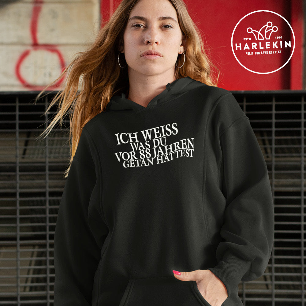 SPASSKULTUR HOODIEKLEID MÄDELS • ICH WEISS WAS DU VOR 88 JAHREN GETAN HÄTTEST-HARLEKINSHOP