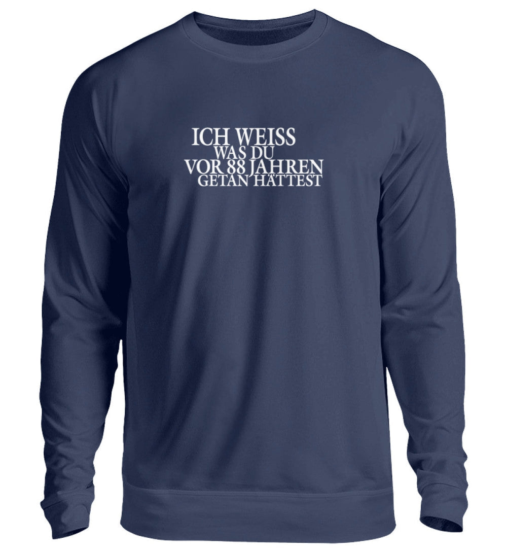 SPASSKULTUR SWEATER MÄDELS • ICH WEISS WAS DU VOR 88 JAHREN GETAN HÄTTEST-HARLEKINSHOP