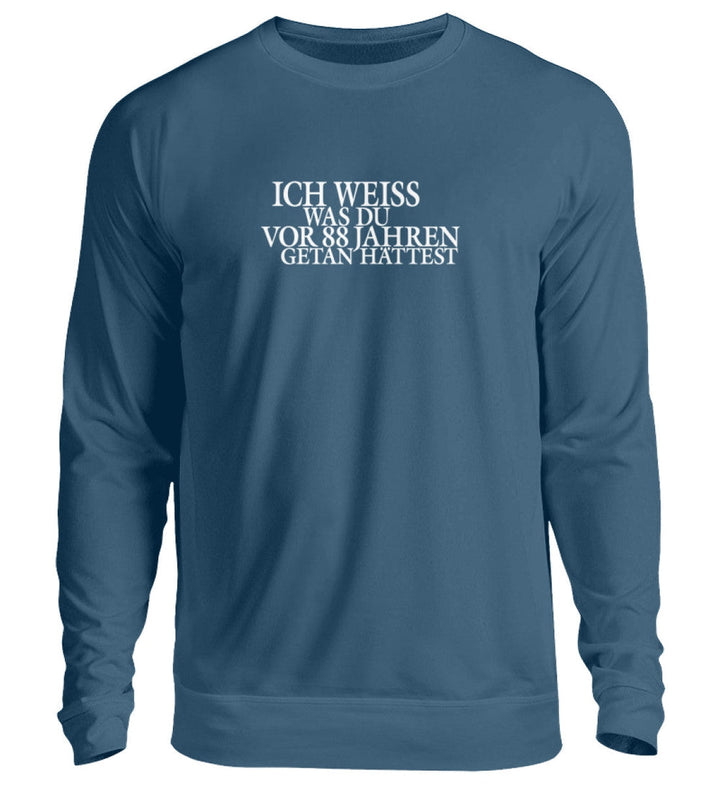 SPASSKULTUR SWEATER MÄDELS • ICH WEISS WAS DU VOR 88 JAHREN GETAN HÄTTEST-HARLEKINSHOP