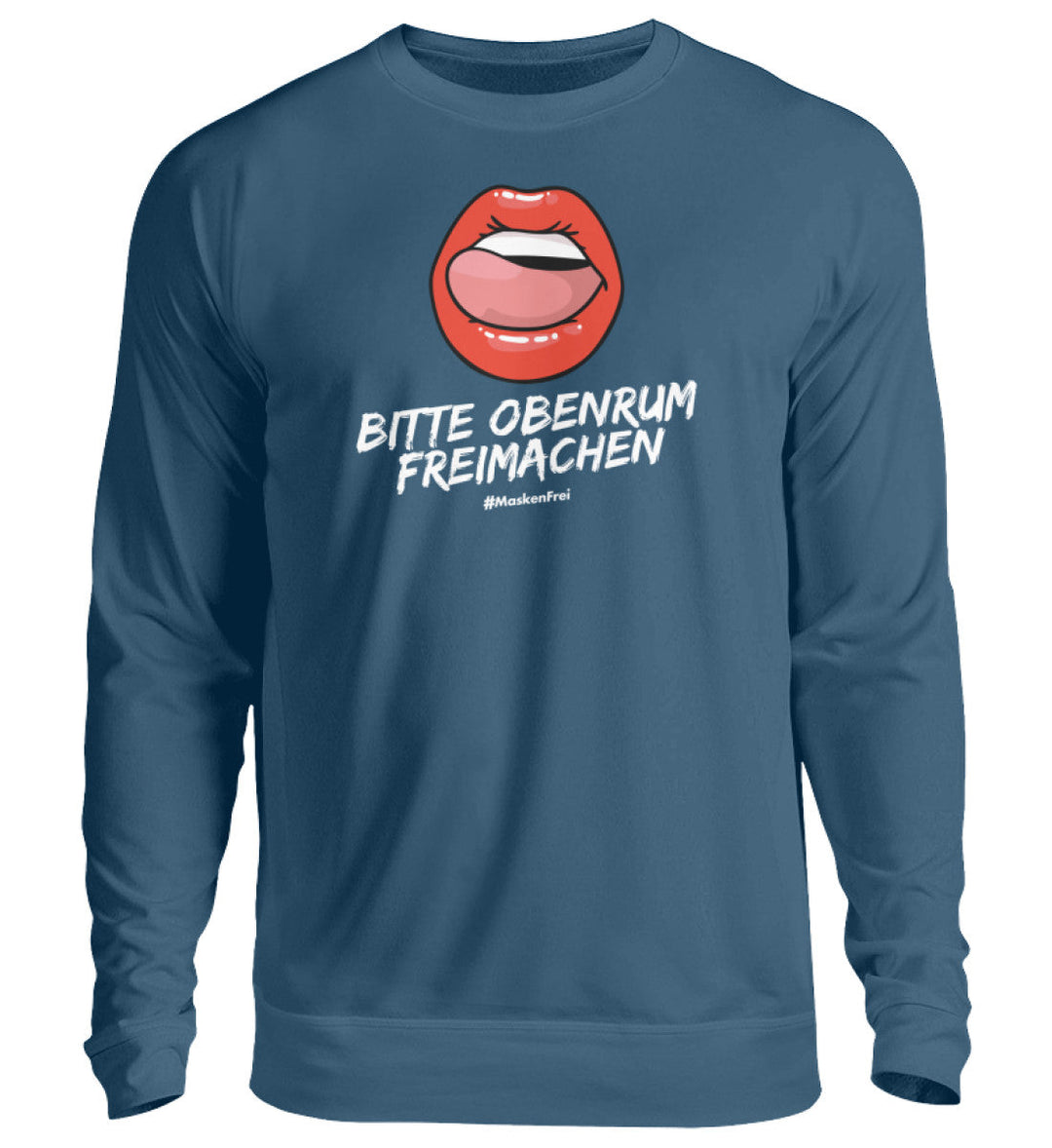 SWEATER MÄDELS • BITTE OBENRUM FREIMACHEN / #MASKENFREI - Unisex Pullover-HARLEKINSHOP