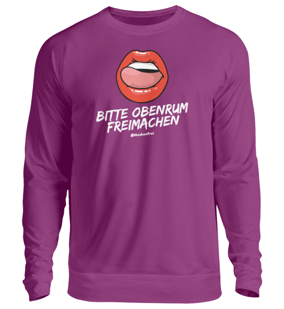 SWEATER MÄDELS • BITTE OBENRUM FREIMACHEN / #MASKENFREI - Unisex Pullover-HARLEKINSHOP