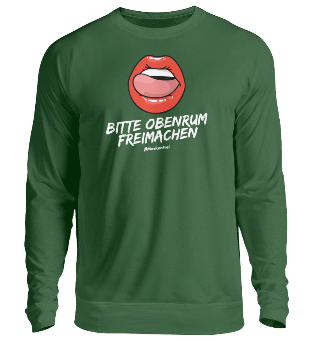 SWEATER MÄDELS • BITTE OBENRUM FREIMACHEN / #MASKENFREI - Unisex Pullover-HARLEKINSHOP