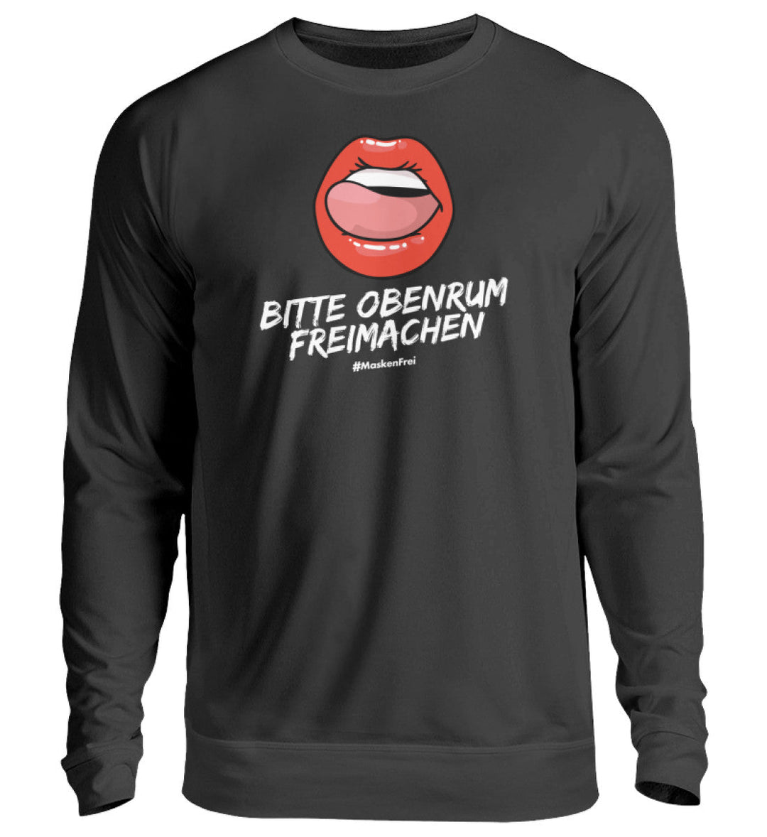 SWEATER MÄDELS • BITTE OBENRUM FREIMACHEN / #MASKENFREI - Unisex Pullover-HARLEKINSHOP
