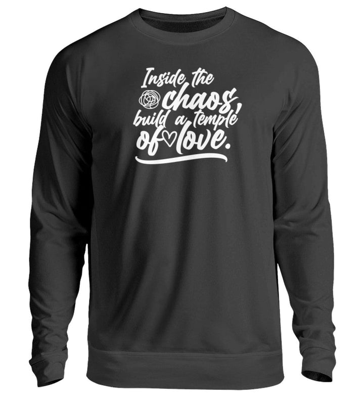 SWEATER MÄDELS • INSIDE THE CHAOS BUILD A TEMPLE OF LOVE - DUNKEL-HARLEKINSHOP