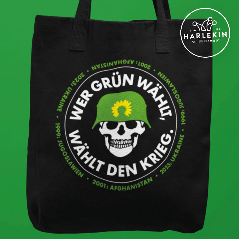 STOFFTASCHE • WER GRÜN WÄHLT, WÄHLT DEN KRIEG.