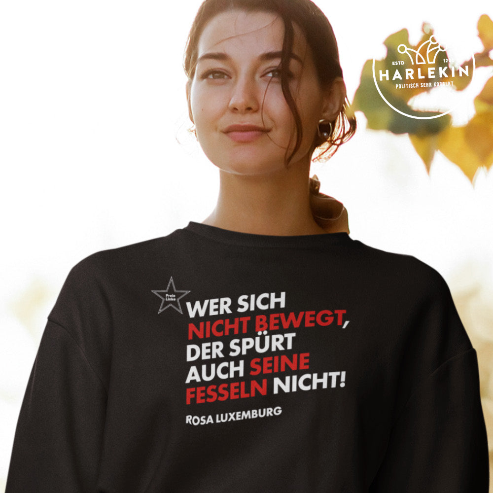 FREIE LINKE SWEATER MÄDELS • ROSA LUXEMBURG: WER SICH NICHT BEWEGT