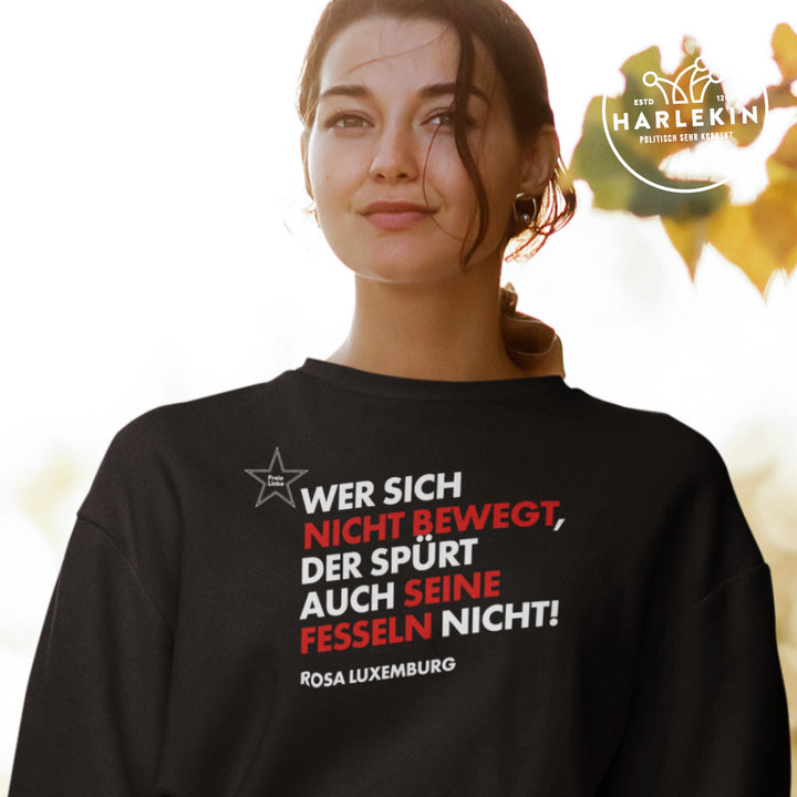 FREIE LINKE SWEATER MÄDELS • ROSA LUXEMBURG: WER SICH NICHT BEWEGT