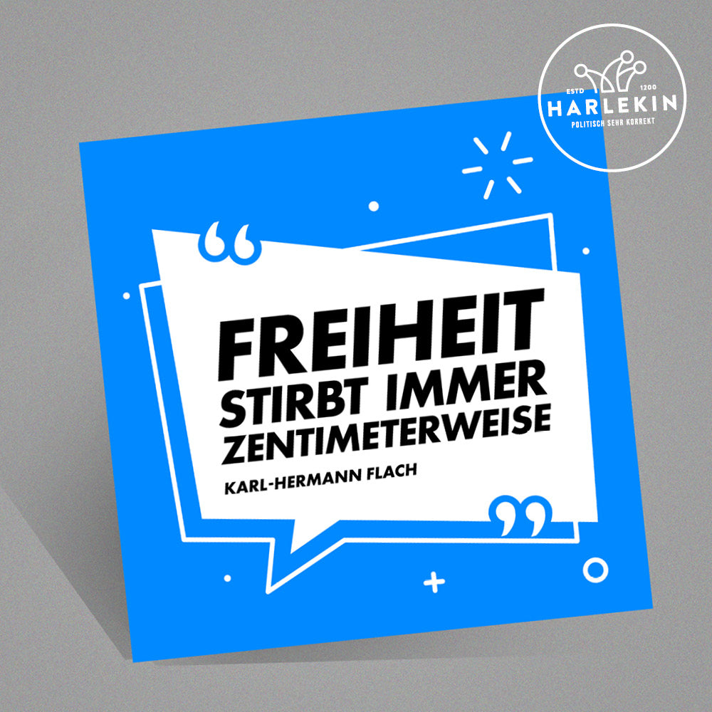 STICKER / AUFKLEBER • FREIHEIT STIRBT IMMER ZENTIMETERWEISE (10 STK.)