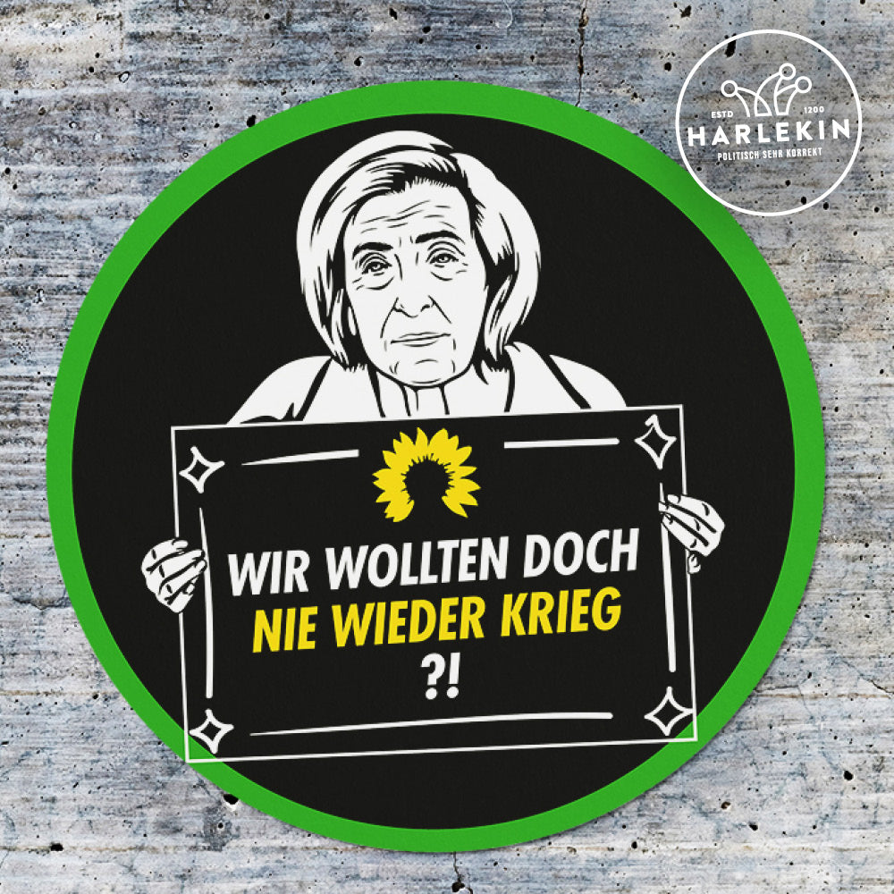 GROSSE STICKER / AUFKLEBER • DIE GRÜNEN: WIR WOLLTEN DOCH NIE WIEDER KRIEG?! (10 STK.)