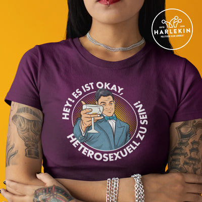 PREMIUM SHIRT MÄDELS • ES IST OKAY, HETEROSEXUELL ZU SEIN!