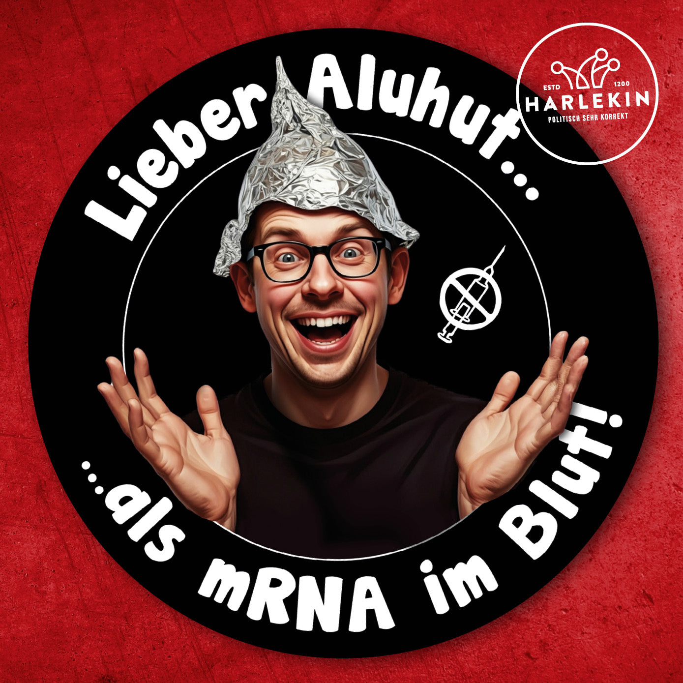 GROSSE STICKER / AUFKLEBER (10 STK.) • LIEBER ALUHUT...ALS MRNA IM BLUT!