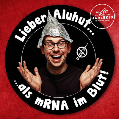 GROSSE STICKER / AUFKLEBER • LIEBER ALUHUT...ALS MRNA IM BLUT! (10 STK.)