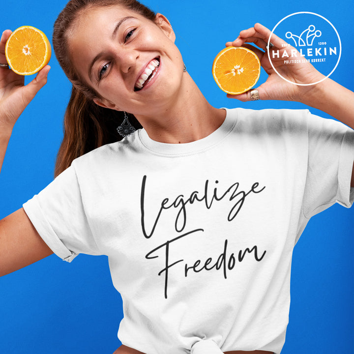 DEZENTE REBELLEN PREMIUM SHIRT MÄDELS • LEGALIZE FREEDOM - HELL