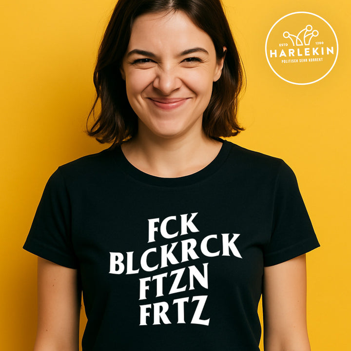 PREMIUM SHIRT MÄDELS • FCK BLCKRCK FTZN FRTZ