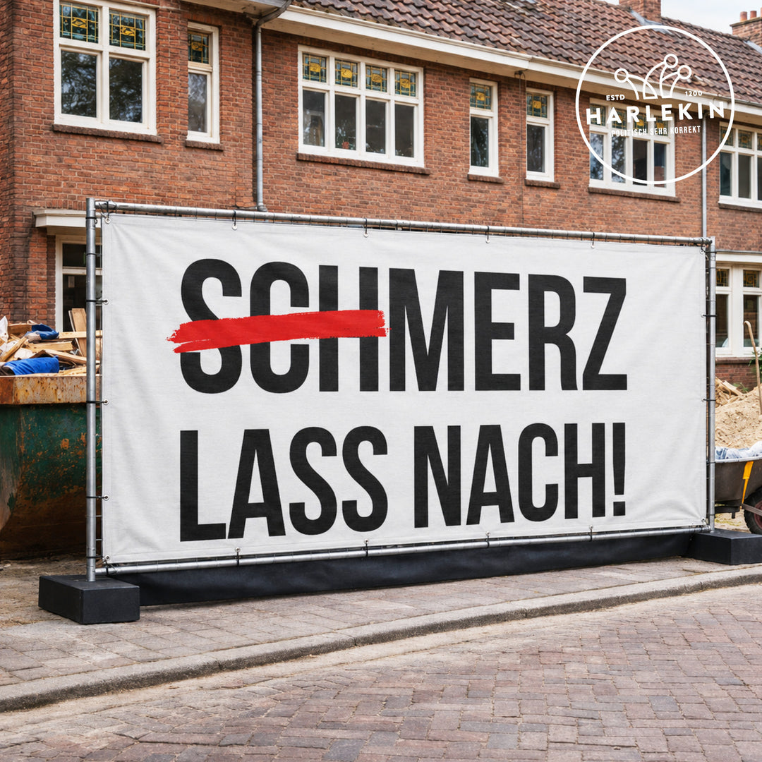 BAUZAUNBANNER 3,4 m x 1,7 m • (SCH)MERZ LASS NACH!