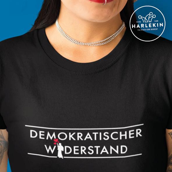 DEMOKR. WIDERSTAND PREMIUM SHIRT MÄDELS • DEMOKRATISCHER WIDERSTAND