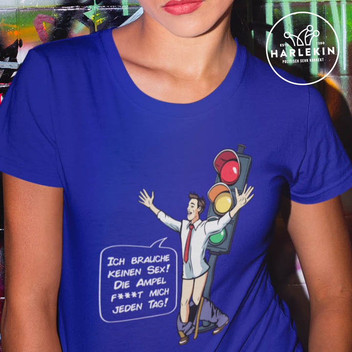 ORGANIC SHIRT MÄDELS • DIE AMPEL F***T MICH JEDEN TAG!