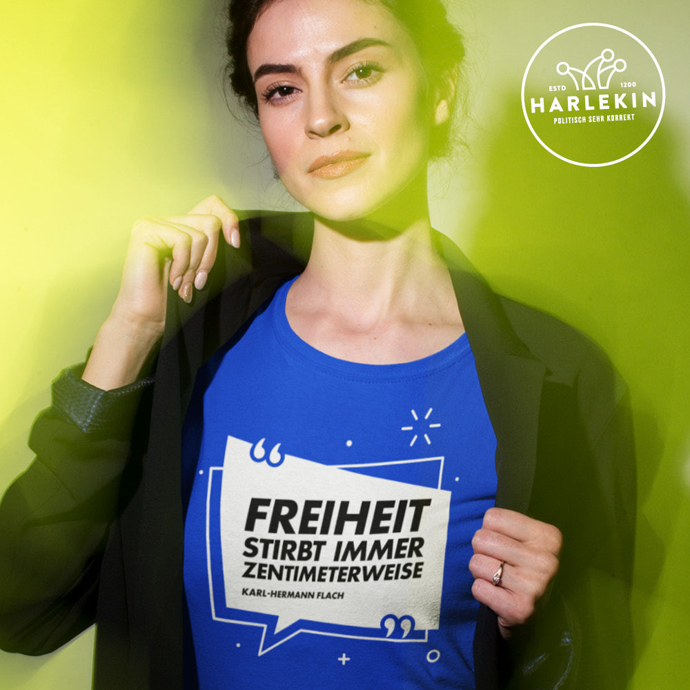 PREMIUM SHIRT MÄDELS • FREIHEIT STIRBT IMMER ZENTIMETERWEISE