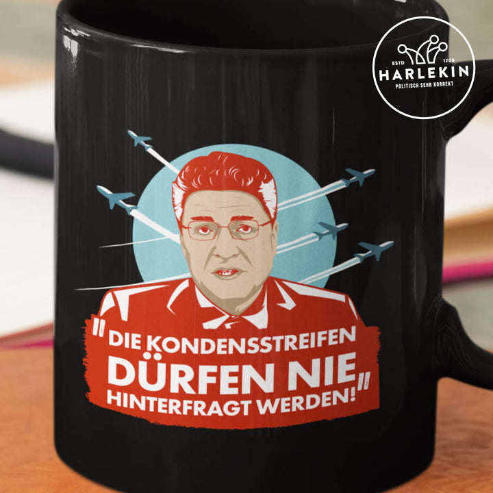 TASSE • DIE KONDENSSTREIFEN DÜRFEN NIE HINTERFRAGT WERDEN!